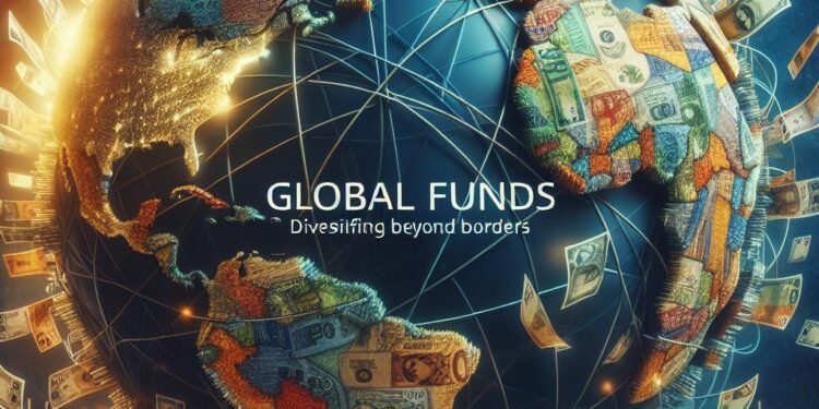 Grow Wealth: Global Funds & Diversifying Beyond Borders!